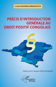 Précis d'introduction générale au droit positif congolais - Kasongo Mwadiavita lucain ; Djoli Eseng 'ekeli jac
