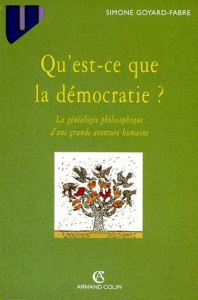 QU'EST-CE QUE LA DEMOCRATIE ? La généalogie philosophique d'une grande aventure humaine - Goyard-Fabre Simone