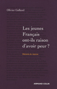 Les jeunes Français ont-ils raison d'avoir peur ? - Galland Olivier