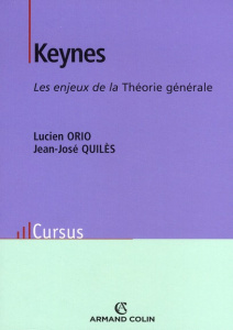 Keynes. Les enjeux de la Théorie générale - Orio Lucien ; Quilès Jean-José ; Le Héron Edwin