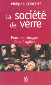 La société de verre. Pour une éthique de la fragilité - Corcuff Philippe