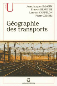 Géographie des transports - Bavoux Jean-Jacques ; Beaucire Francis ; Chapelon