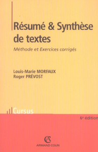 Résumé et Synthèse de textes. Méthode et Exercices corrigés, 6e édition - Morfaux Louis-Marie ; Prévost Roger