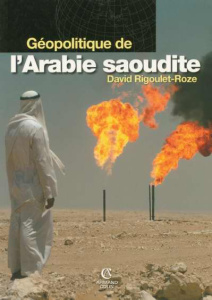 Géopolitique de l'Arabie saoudite - Rigoulet-Roze David