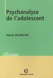 Psychanalyse de l'adolescent - Delaroche Patrick