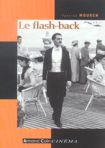 Le flash-back. Analyse et histoire - Mouren Yannick