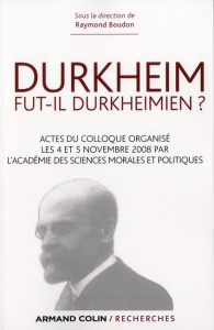Durkheim fut-il durkheimien ? - Boudon Raymond