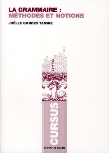 La grammaire. Méthodes et notions - Gardes Tamine Joëlle