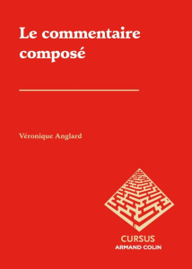 Le commentaire composé. 2e édition - Anglard Véronique
