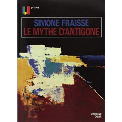 Le mythe d'Antigone - Fraisse Simone