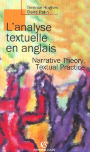 L'analyse textuelle en anglais. Narrative theory, textual practice - Hughes Terence ; Patin Claire