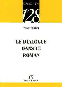 Le dialogue dans le roman - Durrer Sylvie