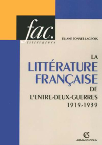 La littérature française de l'entre-deux-guerres (1919-1939) - Tonnet-Lacroix Eliane