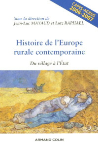 Histoire de l'Europe rurale contemporaine. Du village à l'Etat - Mayaud Jean-Luc ; Raphaël Lutz