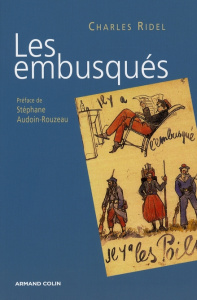 Les embusqués - Ridel Charles ; Audoin-Rouzeau Stéphane