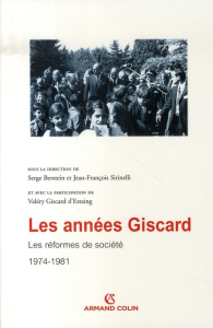Les années Giscard. Tome 3, Les réformes de société 1974-1981 - Berstein Serge ; Sirinelli Jean-François