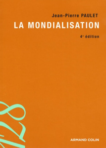 La mondialisation. 4e édition - Paulet Jean-Pierre