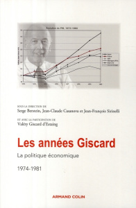 Les années Giscard. Tome 4, La politique économique 1974-1981 - Berstein Serge ; Sirinelli Jean-François ; Casanov