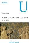 Eglise et société en Occident. Du début du VIIe au milieu du XIe siècle - Feller Laurent