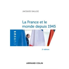 La France et le monde depuis 1945. 2e édition - Dalloz Jacques