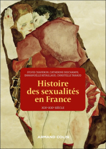 Histoire des sexualités en France. XIXe-XXIe siècle - Chaperon Sylvie ; Retaillaud Bajac Emmanuelle ; Ta