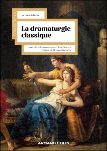 La dramaturgie classique - Scherer Jacques ; Scherer Colette ; Forestier Geor