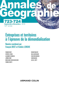 Annales de Géographie N° 723-724, septembre-décembre 2018 : Entreprises et territoires à l'épreuve d - Bost François ; Leriche Frédéric