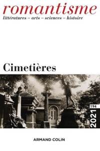 Romantisme N° 194/2021 : Cimetières - Fureix Emmanuel ; Petitier Paule