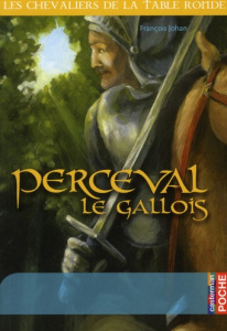 Perceval le Gallois - Johan François ; Vogel Nathaële
