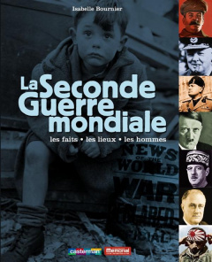 La Seconde Guerre Mondiale - Bournier Isabelle