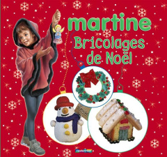 Bricolages de Noël avec Martine - Gilbert/marcel Delahaye/marlier