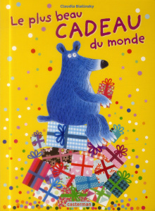 Le plus beau cadeau du monde - Bielinsky Claudia