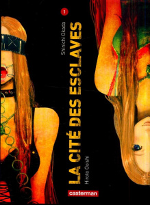 La cité des esclaves Tome 1 - Okada Shinichi ; Ooishi Hiroto ; Sato Kayo ; Kimbe