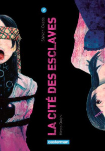La cité des esclaves Tome 2 - Okada Shinichi ; Ooishi Hiroto ; Sato Kayo ; Kimbe