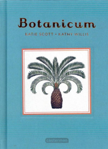 Botanicum - Willis Kathy ; Scott Katie ; Gros Emmanuel