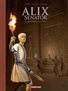 Alix senator Tome 5 : Le hurlement de Cybèle. Edition de luxe - Martin Jacques ; Mangin Valérie ; Démarez Thierry