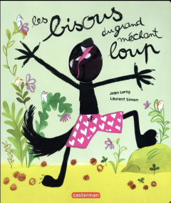 Le grand méchant Loup : Les bisous du grand méchant loup - Leroy Jean ; Simon Laurent