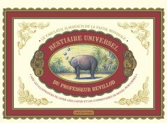 Bestiaire universel du professeur Revillod. L'almanach illustré de la faune mondiale - Murugarren Miguel ; Saez Castan Javier