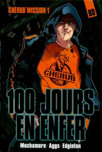 Cherub Tome 1 : 100 jours en enfer - Muchamore Robert ; Aggs John ; Edginton Ian ; Pinc