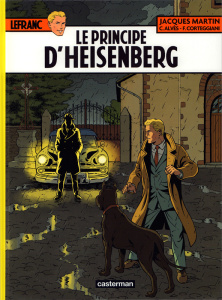 Lefranc Tome 28 : Le principe d'Heisenberg - Alvès Christophe ; Corteggiani François ; Martin J