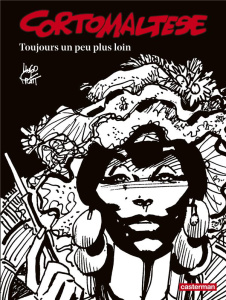 Corto Maltese en noir et blanc Tome 3 : Toujours un peu plus loin - Pratt Hugo ; Thomas Thierry ; Frigau Céline