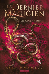 Le dernier magicien Tome 2 : Les cinq artéfacts - Maxwell Lisa ; Daniellot Corinne