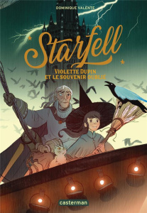 Starfell Tome 2 : Violette Dupin et le souvenir oublié - Valente Dominique ; Guitton Anne