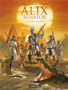 Alix senator Tome 12 : Le disque d'Osiris - Martin Jacques ; Mangin Valérie ; Démarez Thierry
