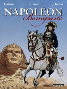 Napoléon Bonaparte - Intégrale - Martin Jacques ; Davoz Pascal ; Torton Jean