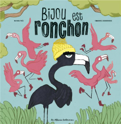 Bijou est ronchon - Itoïz Mayana ; Bergounioux Emmanuel