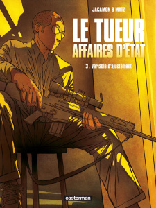 Le tueur, Affaires d'Etat Tome 3 : Variables d'ajustement - Jacamon Luc