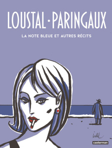 La note bleue et autres récits - Paringaux ; Loustal