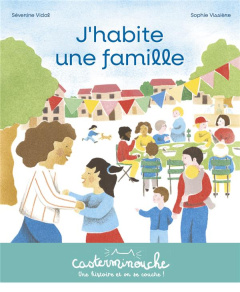 J'habite une famille - Vidal Séverine ; Vissière Sophie