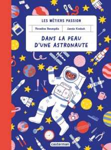 Dans la peau d'une astronaute - Benazdia Norédine ; Koelsch Léonie